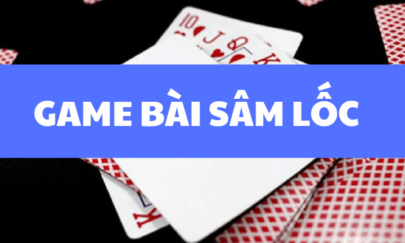 game bai sam loc